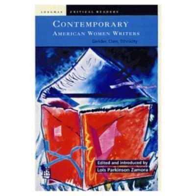 Contemporary American Women Writers: Gender, Class, Ethnicity