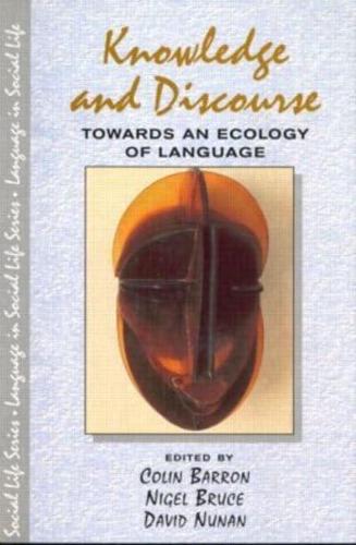 Knowledge & Discourse : Towards an Ecology of Language