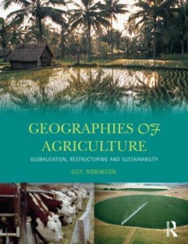 Geographies of Agriculture: Globalisation, Restructuring and Sustainability
