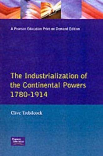 Industrialisation of the Continental Powers 1780-1914, The