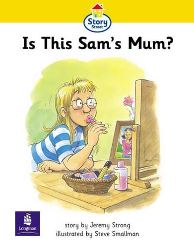 Step 1 Is This Sam's Mum? Story Street KS1