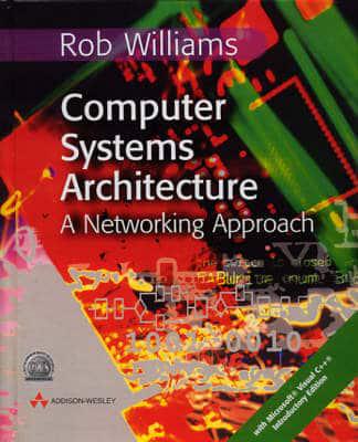 Computer Systems Architecture:A Networking Approach With Multimedia Communications:Applications, Networks, Protocols and Standards