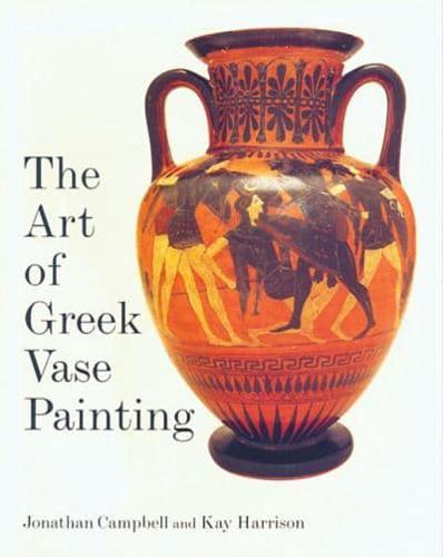 The Art of Greek Vase Painting