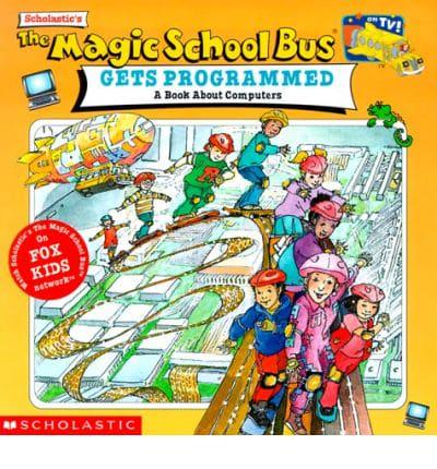 Scholastic's the Magic School Bus Gets Programmed