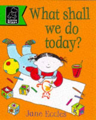 What Shall We Do Today?