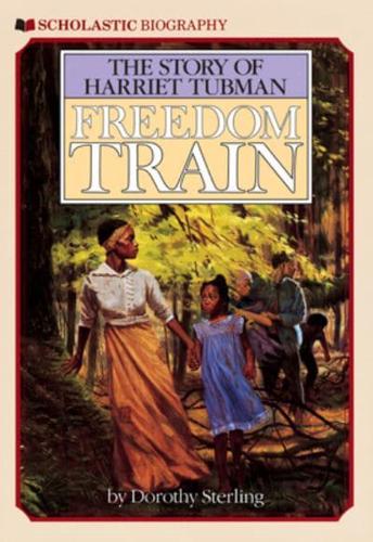 Freedom Train: The Story of Harriet Tubman