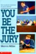 You Be the Jury