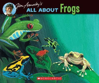 Jim Arnosky's All About Frogs