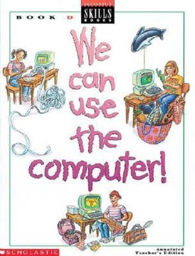 We Can Use the Computer Grade 4 Teacher's Edition D