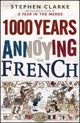 1,000 Years of Annoying the French