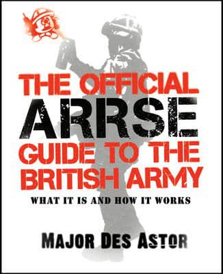 The Official ARRSE Guide to the British Army