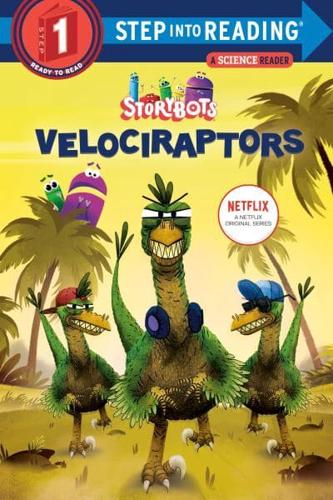 Velociraptors (StoryBots). Step Into Reading(R)(Step 1)