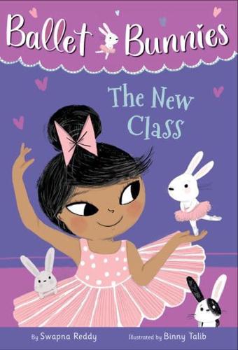 Ballet Bunnies #1: The New Class. A Stepping Stone Book (TM)