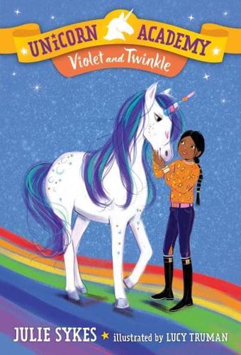 Unicorn Academy #11: Violet and Twinkle. A Stepping Stone Book (TM)