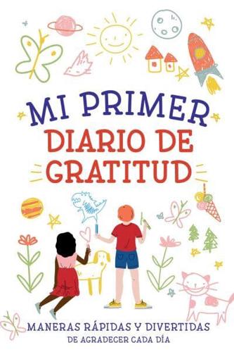 Mi Primer Diario De Gratitud \ My First Gratitude Journal