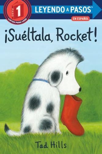 ãSuéltala, Rocket! (Drop It, Rocket! Spanish Edition). LEYENDO A PASOS (SIR) Step 1