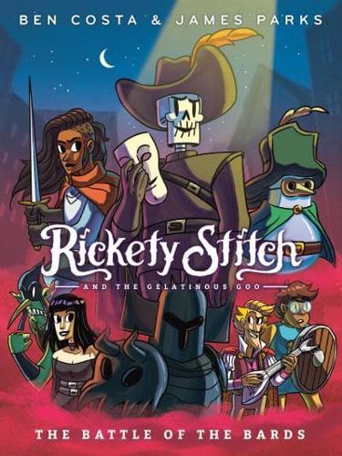 Rickety Stitch and the Gelatinous Goo Book 3: The Battle of the Bards