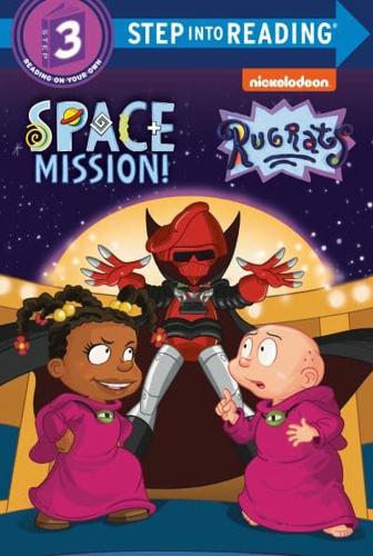 Space Mission! (Rugrats). Step Into Reading(R)(Step 3)