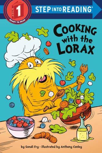 Cooking With the Lorax (Dr. Seuss). Step Into Reading(R)(Step 1)