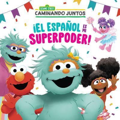 ãEl Español Es Mi Superpoder! (Sesame Street) (Spanish Is My Superpower! Spanish Edition)