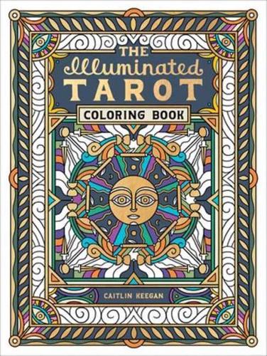 Illuminated Tarot Coloring Book, The