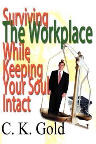 Surviving the Workplace While Keeping Your Soul Intact