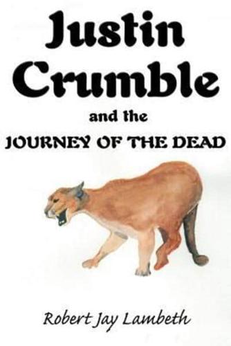 Justin Crumble and the Journey of the Dead