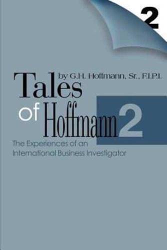 Tales of Hoffmann 2: The Experiences of an International Business Investigator