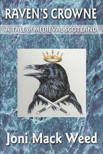 Raven's Crowne: A Tale of Medieval Scotland