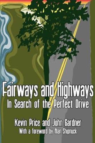 Fairways and Highways: In Search of the Perfect Drive