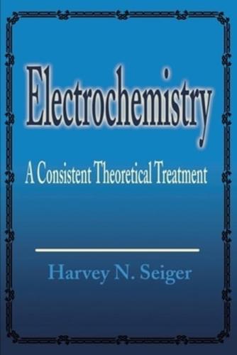 Electrochemistry: A Consistent Theoretical Treatment