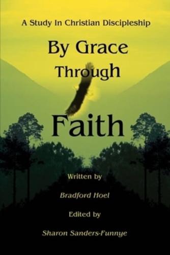 By Grace Through Faith:A Study In Christian Discipleship