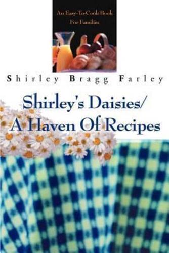 Shirley's Daisies/A Haven Of Recipes:An Easy-To-Cook Book For Families