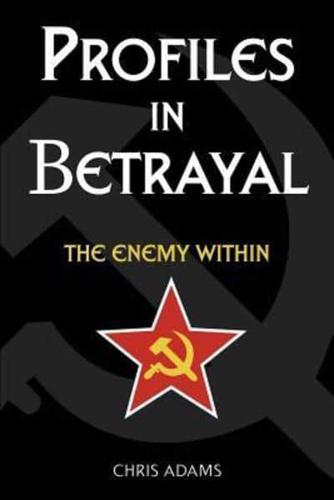 Profiles In Betrayal:The Enemy Within