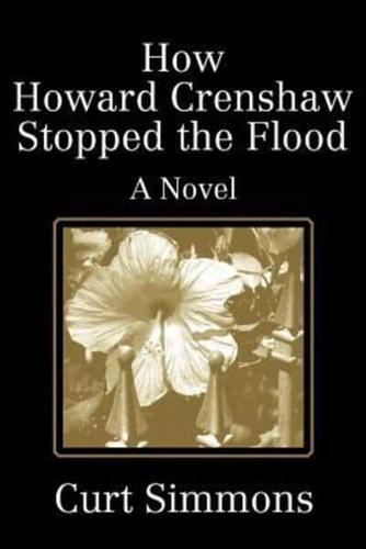 How Howard Crenshaw Stopped the Flood:A Novel