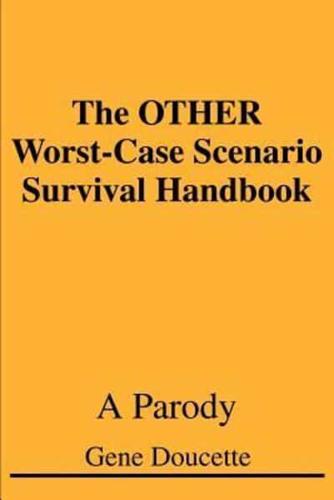 The OTHER Worst-Case Scenario Survival Handbook:A Parody