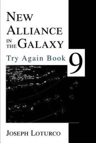 New Alliance in the Galaxy:Try Again Book 9