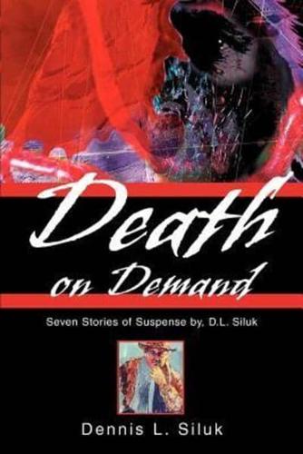 Death on Demand:Seven Stories of Suspense by, D.L. Siluk