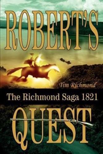 Robert's Quest:The Richmond Saga 1821