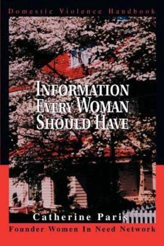 Information Every Woman Should Have:Domestic Violence Handbook