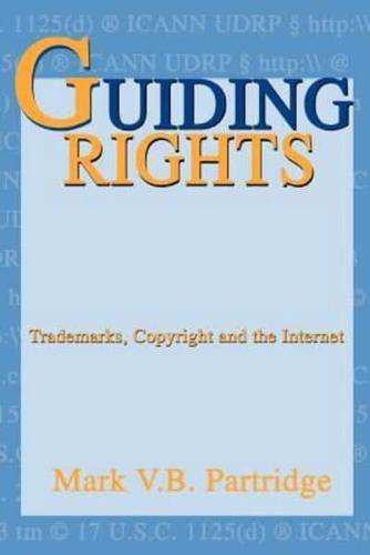 Guiding Rights: Trademarks, Copyright and the Internet