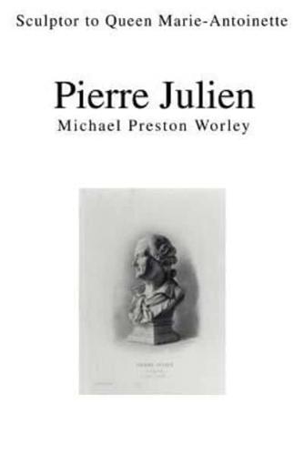 Pierre Julien:Sculptor to Queen Marie-Antoinette