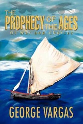 The Prophecy of the Ages: Of War and Choices