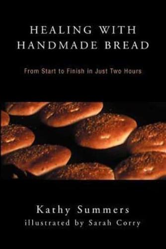 Healing with Handmade Bread: From Start to Finish in Just Two Hours