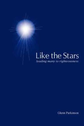 Like the Stars:leading many to righteousness