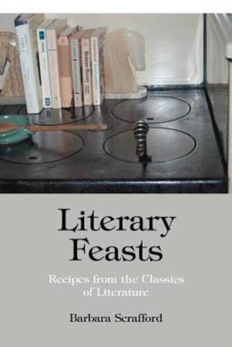 Literary Feasts: Recipes from the Classics of Literature