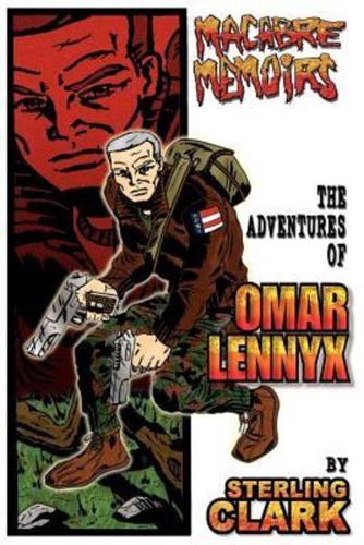 Macabre Memoirs:The Adventures Of Omar Lennyx