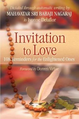 Invitation To Love:108 Reminders for the Enlightened Ones