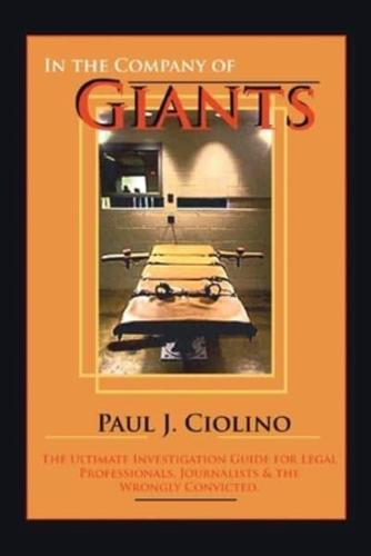 In the Company of Giants: The Ultimate Investigation Guide for Legal Professionals, Activists, Journalists & the Wrongfully Convicted