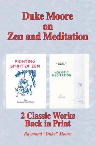 Duke Moore on Zen and Meditation:Fighting Spirit of Zen & Holistic Meditation